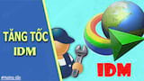 How to increase file download speed of IDM Vietnamese version